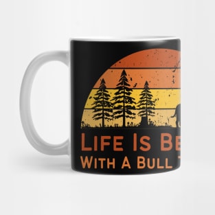 Life Is Better With A Bull Terrier dog lover Mug